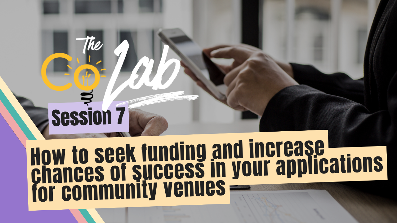 CoLab webinar thumbnail on 'How to seek funding and increase chances of success in your applications for community venues'