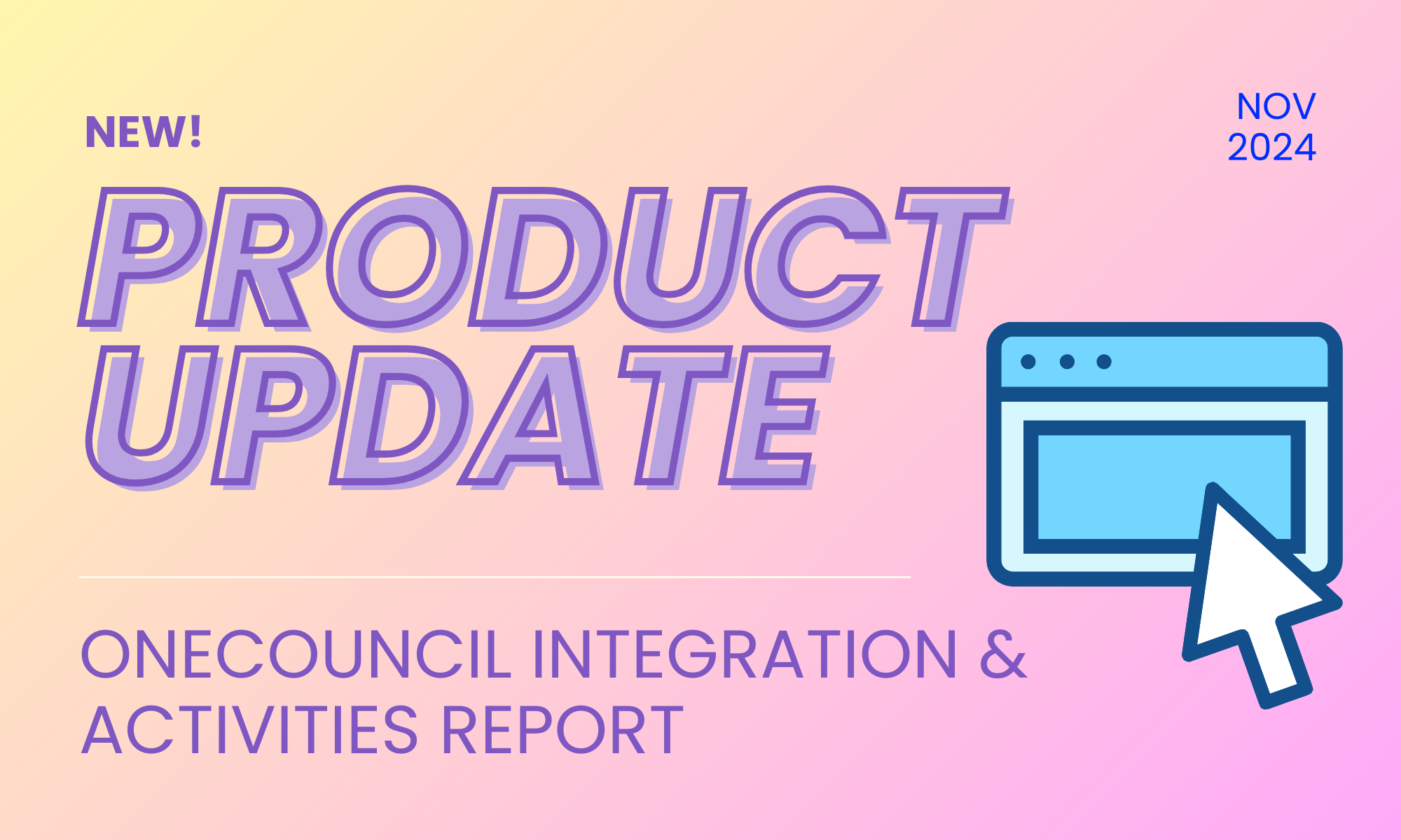 NEW! OneCouncil Integration and Activities Report