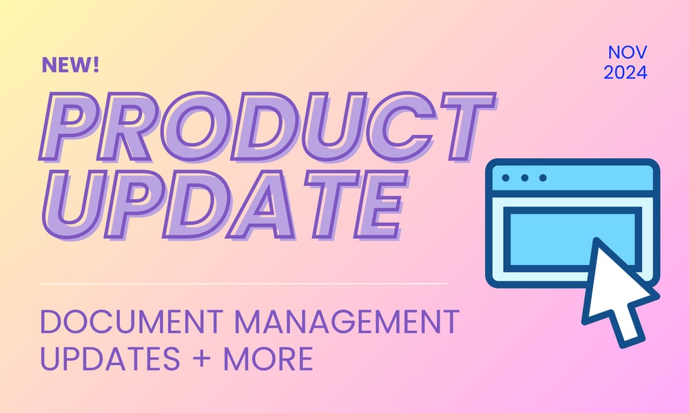 NEW! Document Management Updates + More